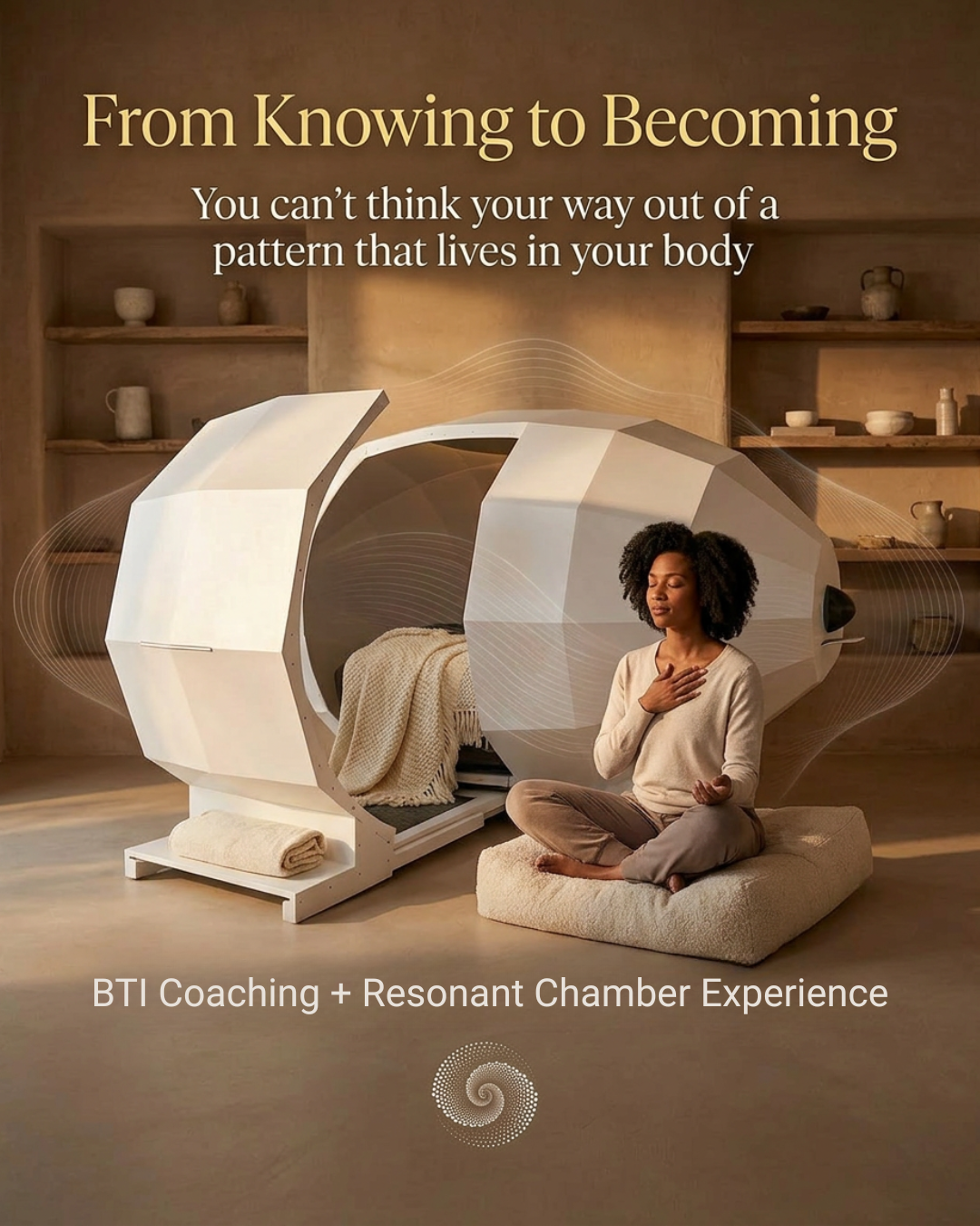 From Knowing to Becoming — BTI Coaching + Resonant Chamber Experience